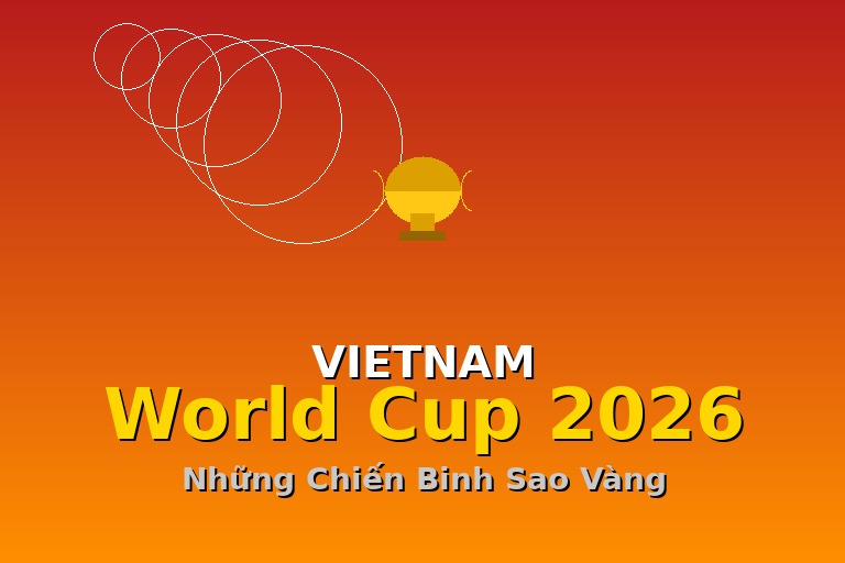 Đội Tuyển Việt Nam Lần Đầu Vào Vòng Chung Kết World Cup: Kỳ Tích Lịch Sử Bóng Đá Đông Nam Á
